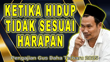 GUS BAHA - KETIKA HIDUP TIDAK SESUAI HARAPAN #gusbahaterbaru Juli 2025
