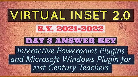 Virtual INSET 2.0 Day 3 Morning Session Answer Key - Interactive Powerpoint Plugins