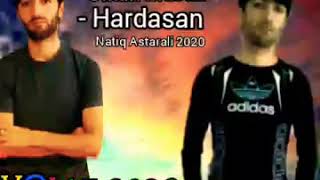 Orxan Masali - Hardasan 2020 Natiq Astarali 2020