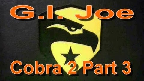 G.I. Joe: Cobra 2 Part 3
