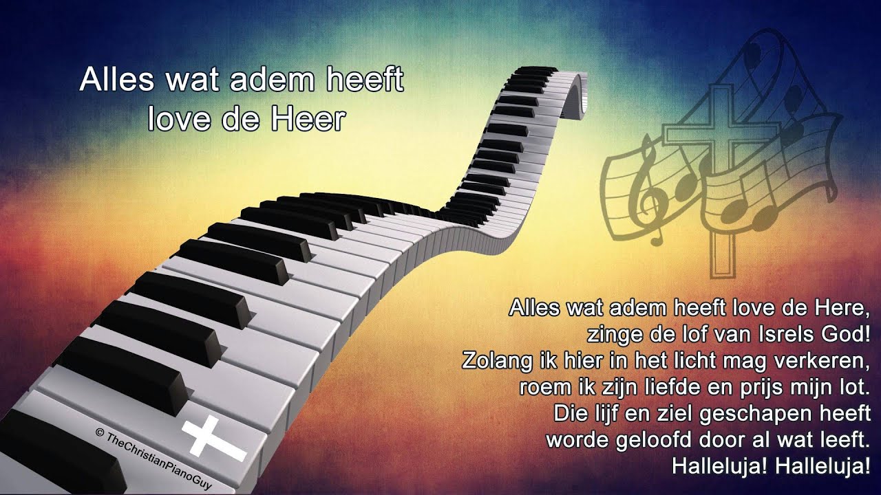 Alles wat adem heeft love de Heer - YouTube