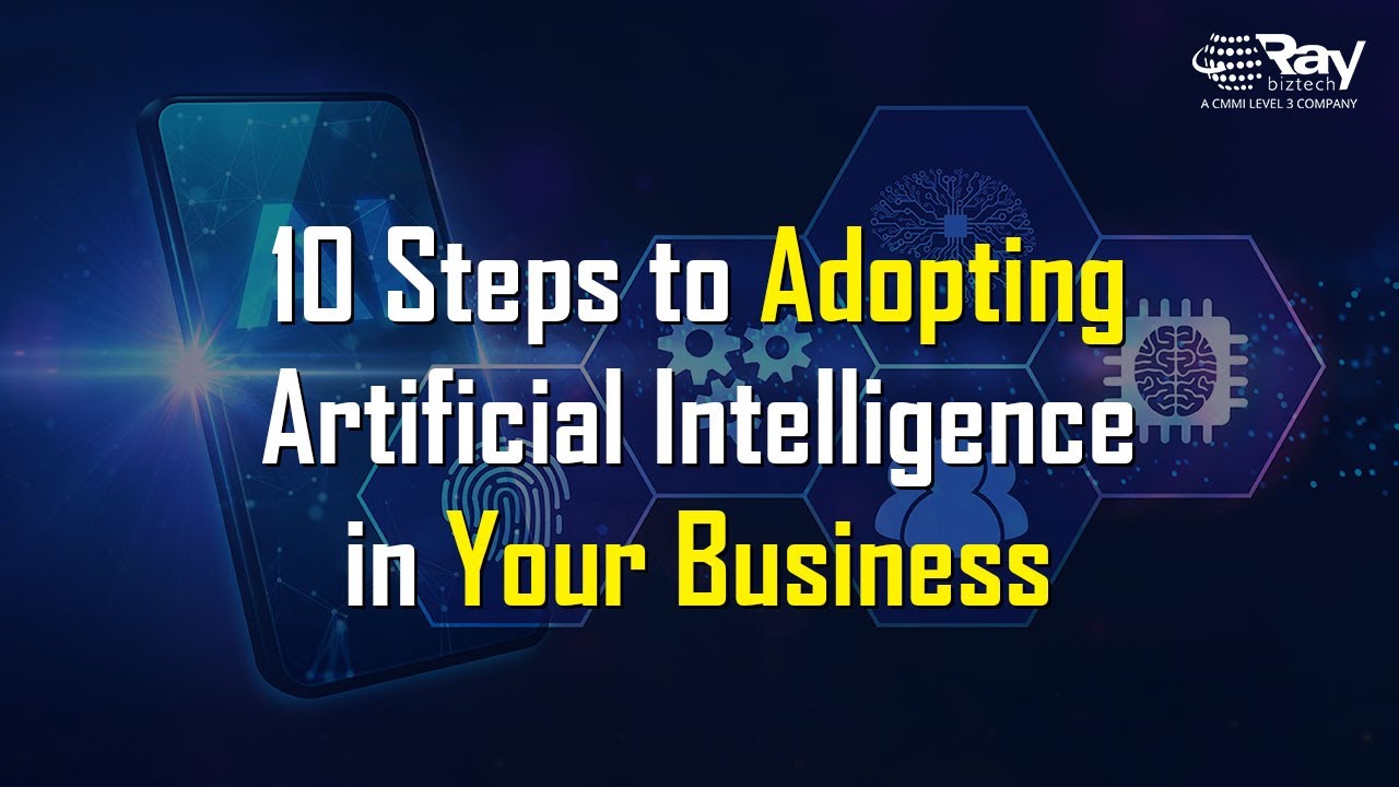10 Steps to Adopting Artificial Intelligence in Your Business | RBT