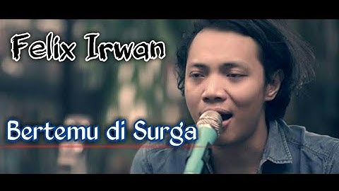 Felix Irwan - Meet in Heaven (Lyrics Video Cover)