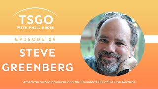 The Show Goes On with PhiLL Kross: Episode 9 - Steve Greenberg (CEO and Founder of S-Curve Records)