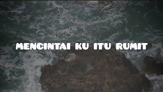 MENCINTAIKU ITU RUMIT (Ayu Diva) ~ Musikalisasi Puisi Hati11_