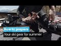 HOW TO PREPARE YOUR SKIS, BINDINGS, SKI BOOTS AND CLOTHING FOR SUMMER