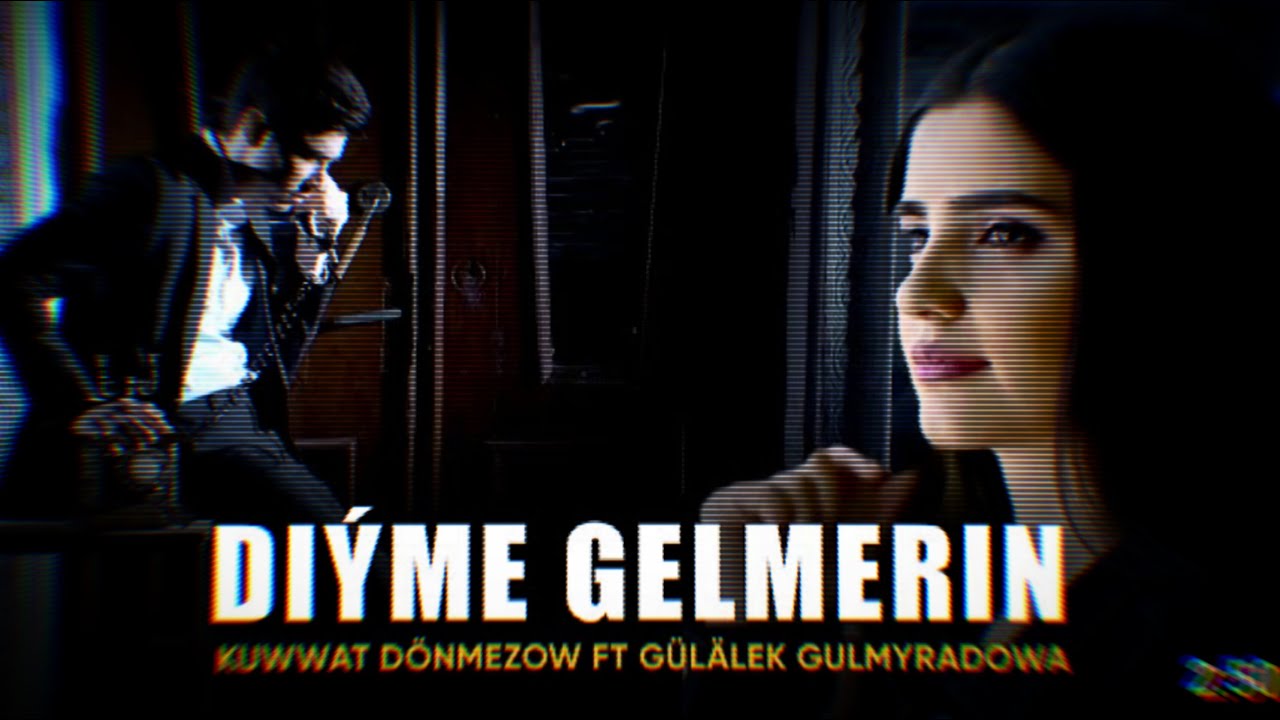 Diyme Gelmerin   Kuwwat Donmez  Gulalek Gulmyradowa  Official Audio