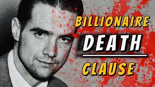 Howard Hughes k!IIed by the elites? The billionaire death clause!
