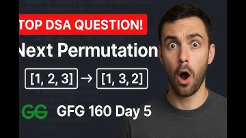 Next Permutation Explained in 5 Mins | GFG 160 Challenge Day 5 | Must-Know DSA for Interviews