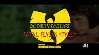 Ol Dirty Bastard - Fatal Flying Stylez (featuring Method Man and RZA) produced by Digitaldrugg