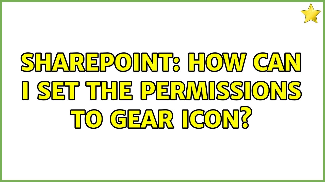 Sharepoint How can I set the permissions to gear icon? YouTube