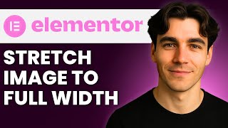 How to Stretch An Image To Full Width Using Elementor In WordPress (Tutorial 2026)