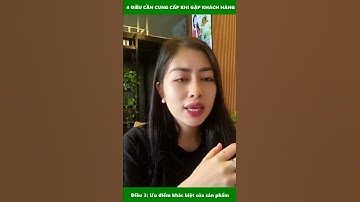 4 điều cần cung cấp khi gặp khách hàng (Điều 3) | Hàn Ngọc Vân Anh