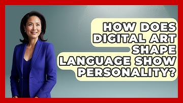 How Does Digital Art Shape Language Show Personality? - The Virtual Art Desk