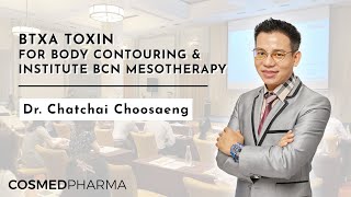 Cosmed Pharma Academy (CPAC) - BTXA Body Contouring & BCN Mesotherapy Workshop