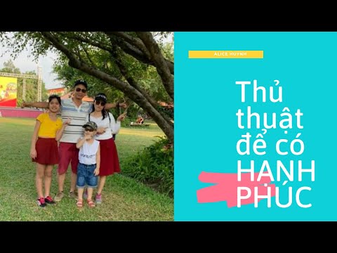 Thủ Thuật Để Có Hạnh Phúc||thầy Nguyễn Phùng Phong