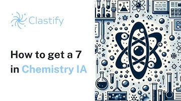 How to get a 7 in the Chemistry IA? | Clastify Tutorials