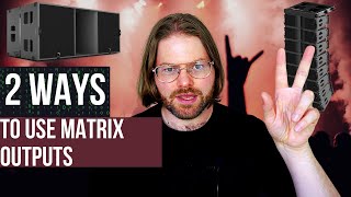 2 Ways To Use Matrix Outputs On A Digital Mixer