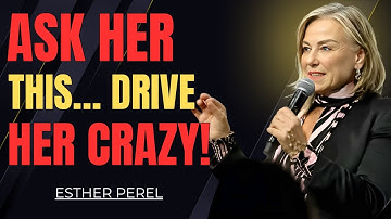 All MEN should watch this video - 10 Questions That Drive a Woman Crazy ESTHER PEREL MOTIVATIONAL