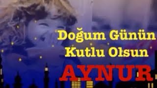 AYNUR  İyi ki Doğdun :)  #3# *happy birthday Aynur* Made in Turkey :) 🎂 *ABİDİN KUKLA*