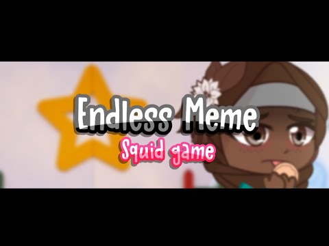 Endless meme - Squid game // Gacha club meme// ft: random ocs