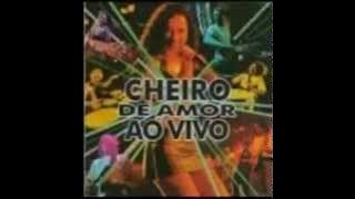 CHEIRO DE AMOR - pout-pourri (me dá um pouquinho, a dança do cachorrinho, samba diferente)