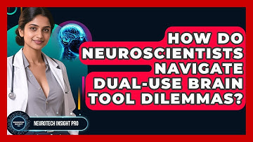 How Do Neuroscientists Navigate Dual-use Brain Tool Dilemmas? - Neurotech Insight Pro