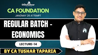 Lecture 14 | CA Foundation – Regular Batch | Paper 4: Business Economics | By CA Tushar Taparia
