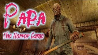 Papa The Horror Game Full Gameplay screenshot 5