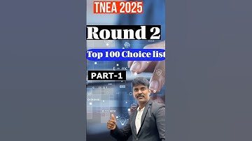 🔥 Top 100 Round 2 Choices – TNEA 2025 (Part 1)