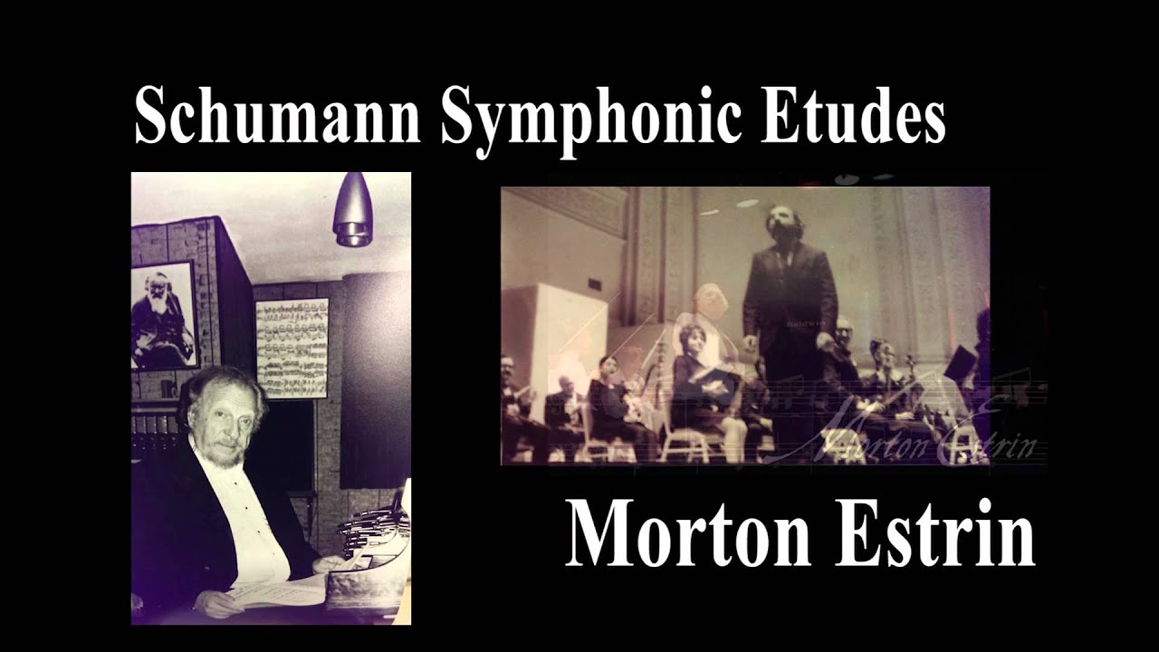 Morton Estrin Performs Schumann Symphonic Etudes