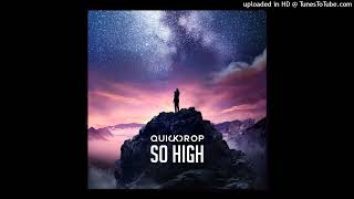 Quickdrop - So High (Extended Mix)