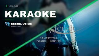 Şebnem Ferah - Babam Oğlum 2007 (Karaoke Version) Akorlab