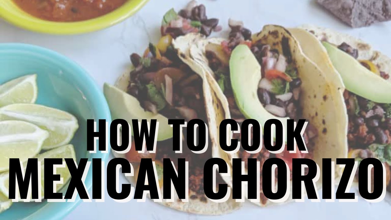 How to Cook Mexican Chorizo - Homebody Eats