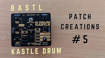 Bastl Instruments Kastle Drum | Patch Creations #5