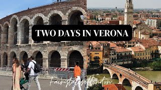 Two days in Verona I Things to do in Verona I Best Things to do in Verona I Verona Travel guide