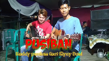 Pusiban cover Heddy pualam feat Kiyay Daul