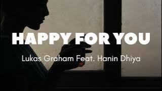 Download lagu Lukas Graham ~ feat. Hanin Dhiya ~ Happy For you (Lyrics Terjemahan)