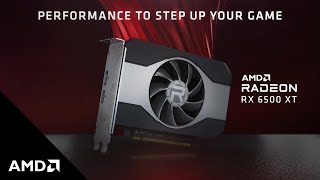 AMD Radeon™ RX 6500 XT: Step Up Your 1080p Gaming Performance