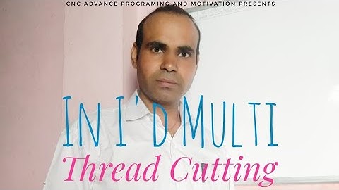 IN ID Multi thread cutting G76 cycle.with calculation. learn programming contact to 8168766839