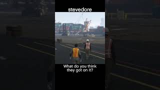 stevedore — GTA5 dialogue scene