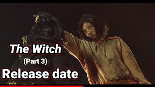THE WITCH PART3 RELEASE DATE | THE WITCH KOREAN MOVIE