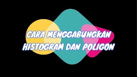 Cara membuat histogram dan poligon menjadi satu di EXCEL 2010