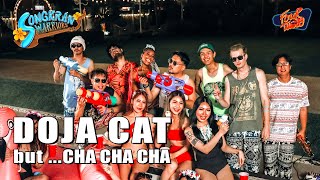 Doja Cat but … CHA CHA CHA | Songkran Warriors ft. Bessie D #Songkran2023