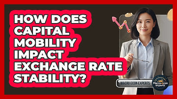 How Does Capital Mobility Impact Exchange Rate Stability?