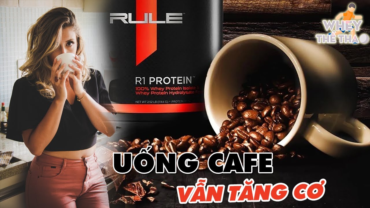 Review Thử Vị Rule1 Cafe Mocha (Không Gây Mất Ngủ Nha) ✅ Whey Thể Thao