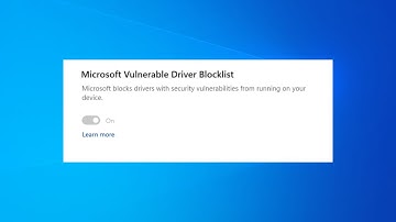Fix Microsoft Vulnerable Driver Blocklist is Grayed out in Windows 11 | Solve MS VULNERABLE DRIVER