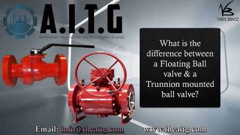 What is a Floating Ball Valve & a Trunnion Mounted Ball Valve? What is the difference?