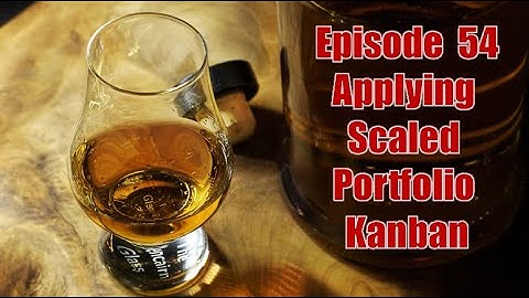 Episode 54   Applying Scaled Portfolio Kanban