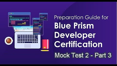 Blue Prism Certification - Mock Test 2 - Review Question & Answers - Part 3